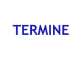 TERMINE